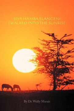 Siya Hamba Elangeni I Walked Into the Sunrise - Marais, Wally