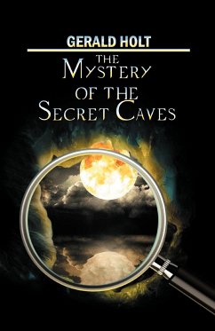The Mystery of the Secret Caves - Holt, Gerald