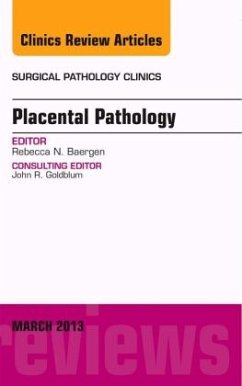 Placental Pathology, An Issue of Surgical Pathology Clinics - Baergen, Rebecca