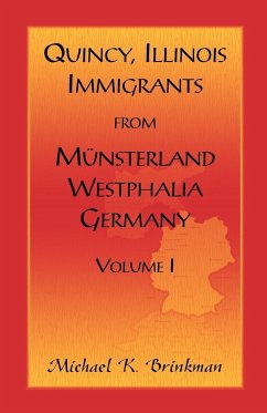 Quincy, Illinois, Immigrants from Munsterland, Westphalia, Germany - Brinkman, Michael K.