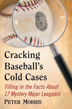 Cracking Baseball's Cold Cases - Morris, Peter