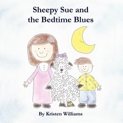 Sheepy Sue and the Bedtime Blues - Williams, Kristen