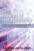 The Illusion of Net Neutrality: Political Alarmism, Regulatory Creep, and the Real Threat to Internet Freedom Volume 633
