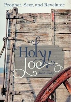 Holy Joe!: Prophet, Seer, and Revelator - Judy, Just