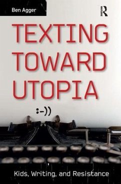 Texting Toward Utopia - Agger, Ben