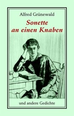 Sonette an einen Knaben und andere Gedichte - Grünewald, Alfred