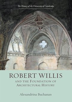 Robert Willis (1800-1875) and the Foundation of Architectural History - Buchanan, Alexandrina