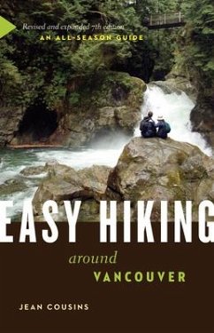 Easy Hiking Around Vancouver: An All-Season Guide - Cousins, Jean