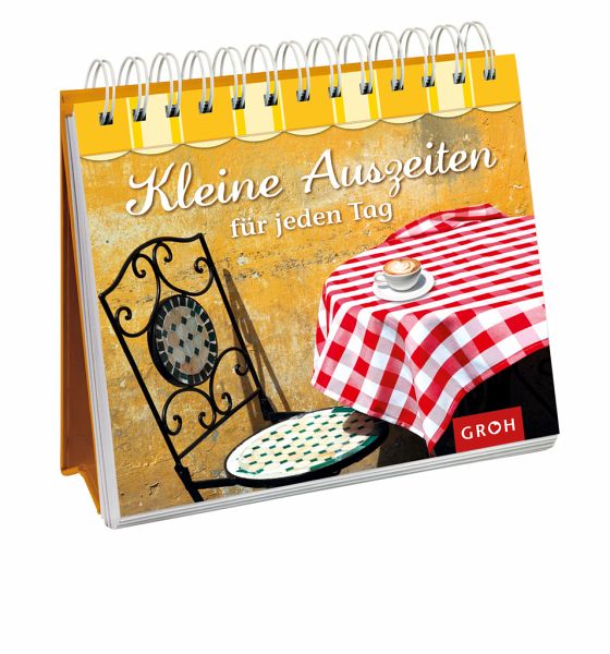 Kleine Auszeiten für jeden Tag Kleine Auszeiten für jeden Tag