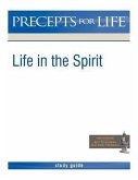 Precepts For Life Study Guide: Life in the Spirit