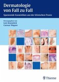 Dermatologie von Fall zu Fall Dermatologie von Fall zu Fall