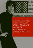 The Walrus and the Elephants: John Lennon's Years of Revolution