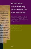 Richard Simon Critical History of the Text of the New Testament: Wherein Is Established the Truth of the Acts on Which the Christian Religion Is Based