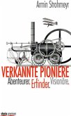 Verkannte Pioniere Verkannte Pioniere