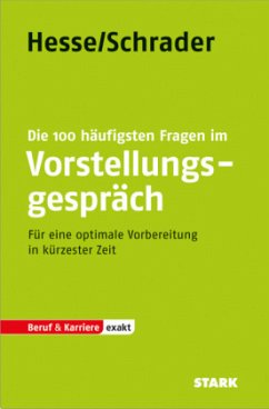 Hesse/Schrader: EXAKT - Die 100 häufigsten Fragen im Vorstellungspräch - Hesse, Jürgen; Schrader, Hans-Christian