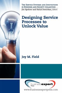 Designing Service Processes to Unlock Value - Field, Joy M.