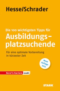 Die 100 wichtigsten Tipps für Ausbildungsplatzsuchende - Schrader, Hans-Christian;Hesse, Jürgen