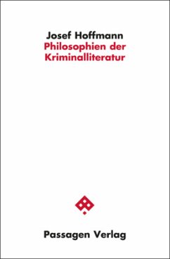 Philosophien der Kriminalliteratur - Hoffmann, Josef