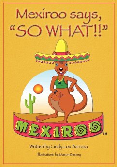 Mexiroo Says, So What!! - Barraza, Cindy Lou