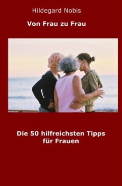 Die 50 hilfreichsten Tipps für Frauen - Nobis, Hildegard