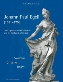 Johann Paul Egell (1691-1752) - Leibetseder, Stefanie M.