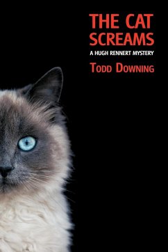 The Cat Screams (a Hugh Rennert Mystery) - Downing, Todd