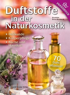 Duftstoffe in der Naturkosmetik - Bross-Burkhardt, Brunhilde