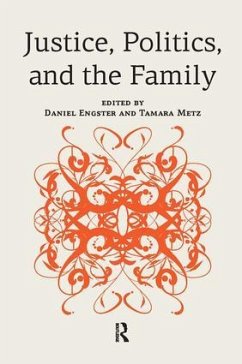 Justice, Politics, and the Family - Engster, Daniel; Metz, Tamara