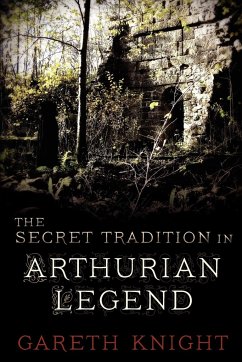 The Secret Tradition in Arthurian Legend - Knight, Gareth