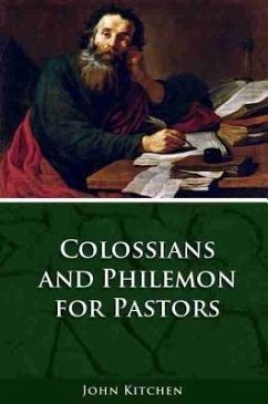 Colossians & Philemon for Pastors - Kitchen, John A.