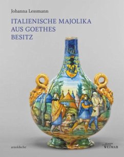 Italienische Majolika aus Goethes Besitz - Lessmann, Johanna