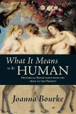 What It Means to Be Human: Historical Reflections from the 1800s to the Present