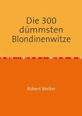 Die 300 dümmsten Blondinenwitze