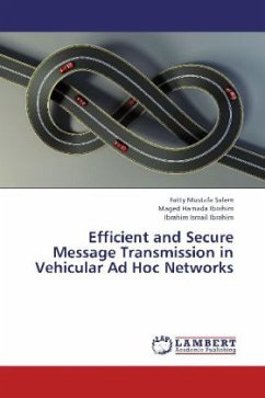 Efficient and Secure Message Transmission in Vehicular Ad Hoc Networks - Salem, Fatty Mustafa;Ibrahim, Maged Hamada;Ibrahim, Ibrahim Ismail