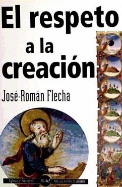 El respeto a la creación - Flecha, José Román