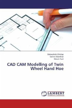CAD CAM Modelling of Twin Wheel Hand Hoe