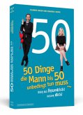 50 Dinge, die Mann bis 50 unbedingt tun muss ...