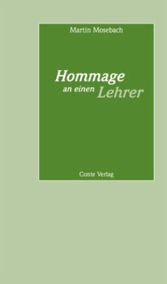 Hommage an einen Lehrer - Mosebach, Martin