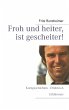 Froh und heiter, ist gescheiter - Bild 1