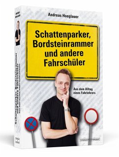 Schattenparker, Bordsteinrammer und andere Fahrschüler - Hoeglauer, Andreas