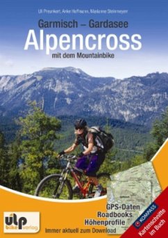 Garmisch - Gardasee: Alpencross mit dem Mountainbike - Hoffmann, Anke;Preunkert, Uli;Steinmeyer, Marianne