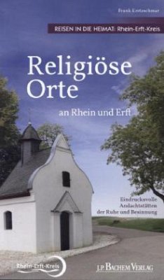 Religiöse Orte an Rhein und Erft - Rhein-Erft-Kreis - Kretzschmar, Frank