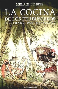 La cocina de los filibusteros - Hippolyte; Le Bris, Mélani