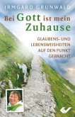 Bei Gott ist mein Zuhause Bei Gott ist mein Zuhause