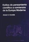 Estilos de pensamiento científico a comienzos de la Europa moderna - Crombie, A. C.