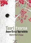 Txori txoroa - Igerabide, Juan Kruz
