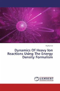 Dynamics Of Heavy Ion Reactions Using The Energy Density Formalism - Kumar, Raj