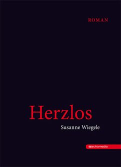 Herzlos - Wiegele, Susanne