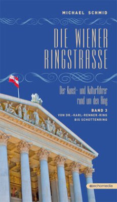 Von Dr.-Karl-Renner-Ring bis Schottenring / Die Wiener Ringstraße 3 - Schmid, Michael