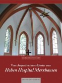 Vom Augustinerinnenkloster zum Hohen Hospital Merxhausen Vom Augustinerinnenkloster zum Hohen Hospital Merxhausen